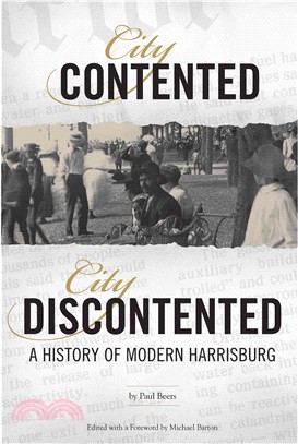 City Contented, City Discontented—A History of Modern Harrisburg