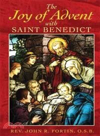The Joy of Advent With Saint Benedict ― Daily Gospel Readings With Selections from the Rule of Saint Benedict