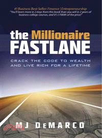 The Millionaire Fastlane ─ Crack the Code to Wealth and Life Rich for a Lifetime!