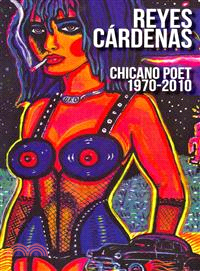 Reyes Cardenas ― Chicano Poet 1970-2010
