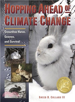Hopping ahead of climate change :snowshoe hares, science, and survival /