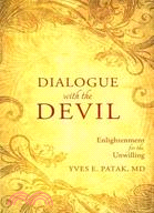 Dialogue With the Devil: Enlightenment for the Unwilling