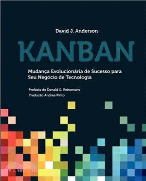 Kanban：Mudanca Evolucionaria De Sucesso Para Seu Negocio De Tecnologia