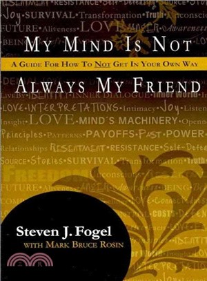 My Mind Is Not Always My Friend ― A Guide for How to Not Get in Your Own Way