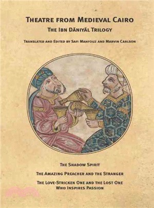 The Ibn Daniyal Trilogy ― Theatre from Medieval Cairo