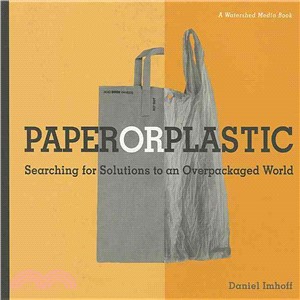 Paper or Plastic ― Searching for Solutions to an Overpackaged World