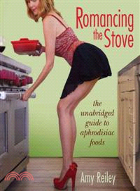 Romancing the Stove ─ The Unabridged Guide to Aphrodisiac Foods