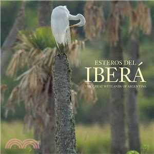 Esteros del Ibera / Ibera Wetlands ― The Great Wetlands of Argentina