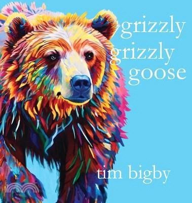 Grizzly Grizzly Goose