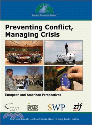 Preventing Conflict, Managing Crisis: European and American Perspectives