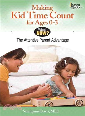 Making Kid Time Count for Ages 0-3 ― The Attentive Parent Advantage
