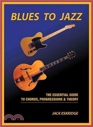 Blues to Jazz ─ The Essential Guide to Chords, Progression and Theory