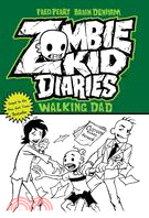 Zombie Kid Diaries 3 ─ Walking Dad