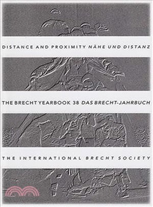The Brecht Yearbook / Das Brecht-jahrbuch ─ Distant And Proximity