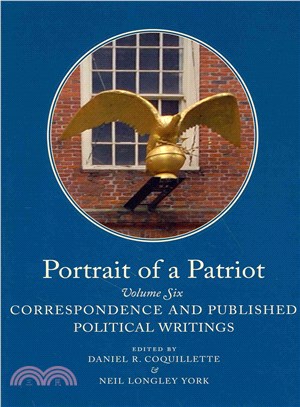 Portrait of a Patriot ― The Major Political and Legal Papers of Josiah Quincy Junior