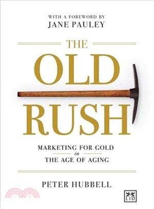 The Old Rush ─ Marketing for Gold in the Age of Aging