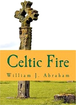 Celtic Fire ― Evangelism in the Wisdom and Power of the Spirit