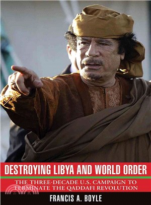 Destroying Libya and World Order ─ The Three-Decade U.S. Campaign to Terminate the Qaddafi Revolution