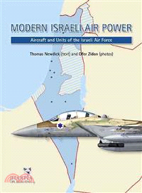 Modern Israeli Air Power ─ Aircraft and Units of the Israeli Air Force