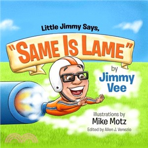 Little Jimmy Says, "Same Is Lame"