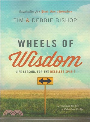 Wheels of Wisdom ― Life Lessons for the Restless Spirit