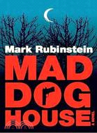 Mad Dog House