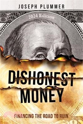 Dishonest Money: Financing the Road to Ruin