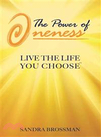 The Power of Oneness—Living the Life You Choose