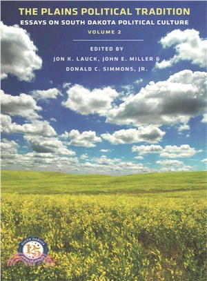 The Plains Political Tradition ─ Essays on South Dakota Political Culture