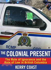 The Colonial Present ― The Rule of Ignorance and the Role of Law in British Columbia