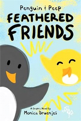 Penguin & Peep: Feathered Friends