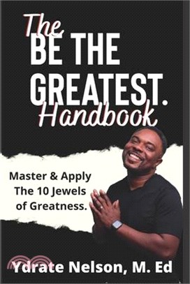 Be the Greatest: Mastering the 10 Jewels of Greatness