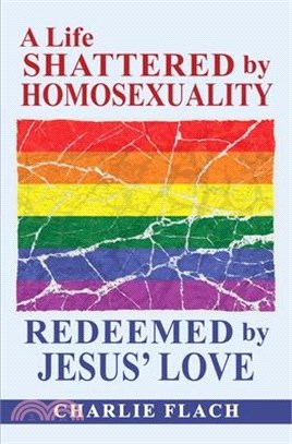 A Life Shattered by Homosexuality
