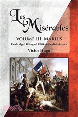 Les Miserables, Volume III：Marius: Unabridged Bilingual Edition: English-French