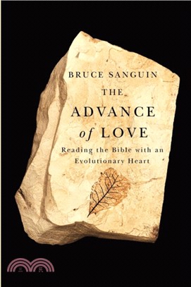 The Advance of Love：Reading the Bible with an Evolutionary Heart