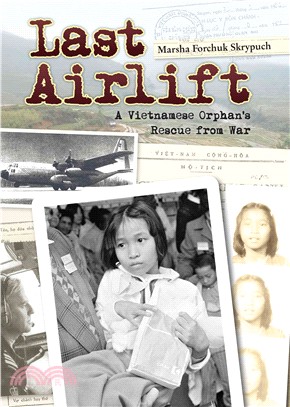 Last Airlift ─ A Vietnamese Orphan's Rescue from War