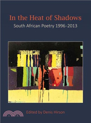 In the Heat of the Shadows ― South African Poetry 1996-2013