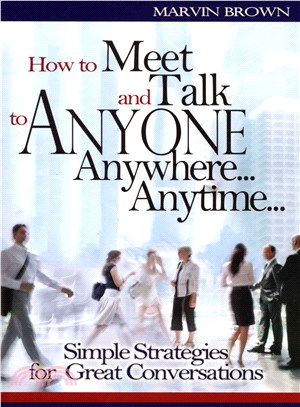 How to Meet and Talk to Anyone Anywhere... Anytime...