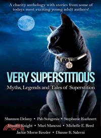 Very Superstitious ― Myths, Legends and Tales of Superstition