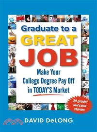 Graduate to a Great Job — Make Your College Degree Pay Off in Today's Market