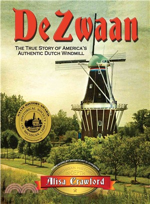 De Zwaan ─ The True Story of America Authentic Dutch Windmill