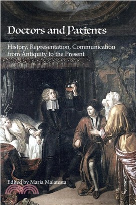 Doctors and Patients：History, Representation, Communication from Antiquity to the Present