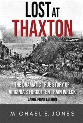 Lost at Thaxton: The Dramatic True Story of Virginia's Forgotten Train Wreck