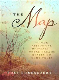 The Map ― To Our Responsive Universe, Where Dreams Really Do Come True