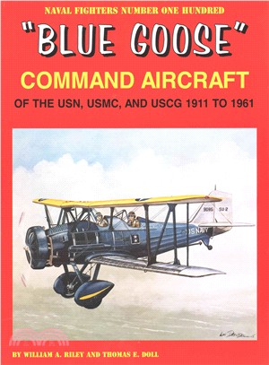 Blue Goose Command Aircraft of the USN, USMC, and USCG 1911 to 1961