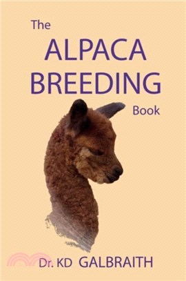 The Alpaca Breeding Book：Alpaca Reproduction & Behavior