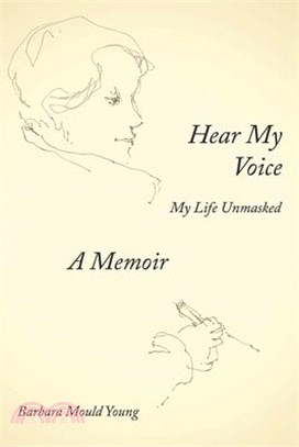 Hear My Voice: My Life Unmasked
