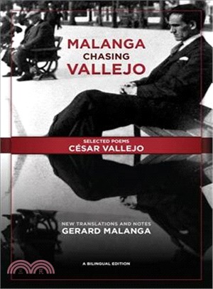 Malanga Chasing Vallejo ― Selected Poems: Cesar Vallejo - New Translations and Notes: Gerard Malanga