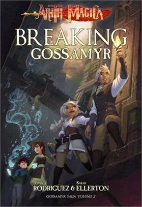 Breaking Gossamyr: Volume 2
