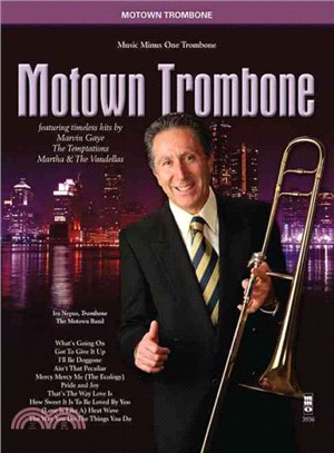 Motown Trombone ─ Featuring Timeless Hits by Marvin Gaye, the Temptations, Martha & the Vandellas